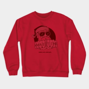 Xmas time. More love, less hate Crewneck Sweatshirt